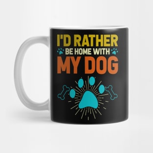 I'd Rather Be Home With My Dog T shirt For Women Mug